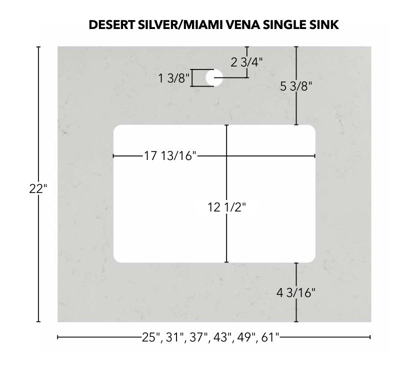 Desert Silver and Miami Vena vanity top measurements, single sink, 22 inch depth with sink bowl and faucet hole dimensions